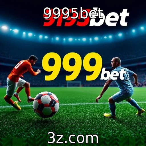 9995bet Apostas Esportivas: Como Analisar Partidas e Maximizar Seus Lucros
